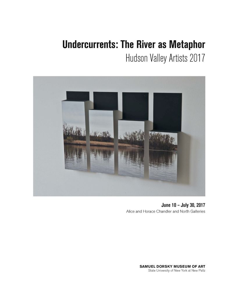Dorsky Museum, UNDERCURRENTS "Orphan Bricks : the River as Metaphor"
