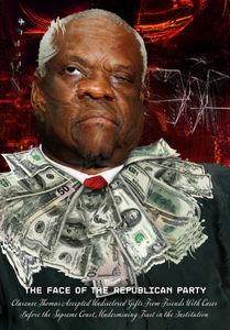 The Face of the Republican Party: Clarence Thomas Accepted Undisclosed Gifts From Friends With Cases  Before the Supreme Court, Undermining Trust in the Institution