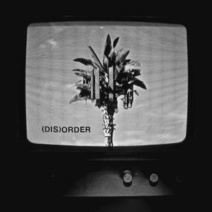(DIS)ORDER