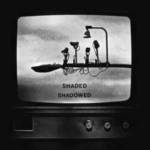 SHADED/SHADOWED