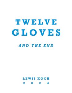 Proposed book cover, "Twelve Gloves and The End,"  Lewis Koch, 2024 (Madison, WI: Areness Press)