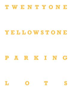 "Twentyone Yellowstone Parking Lots" front cover.